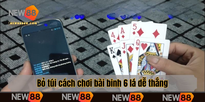 Bỏ túi cách chơi bài binh 6 lá dễ thắng cho newbie