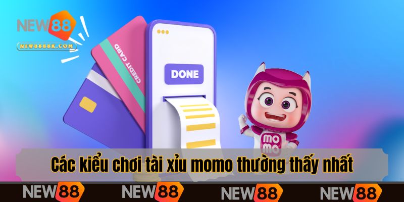 Các kiểu chơi tài xỉu momo thường thấy nhất